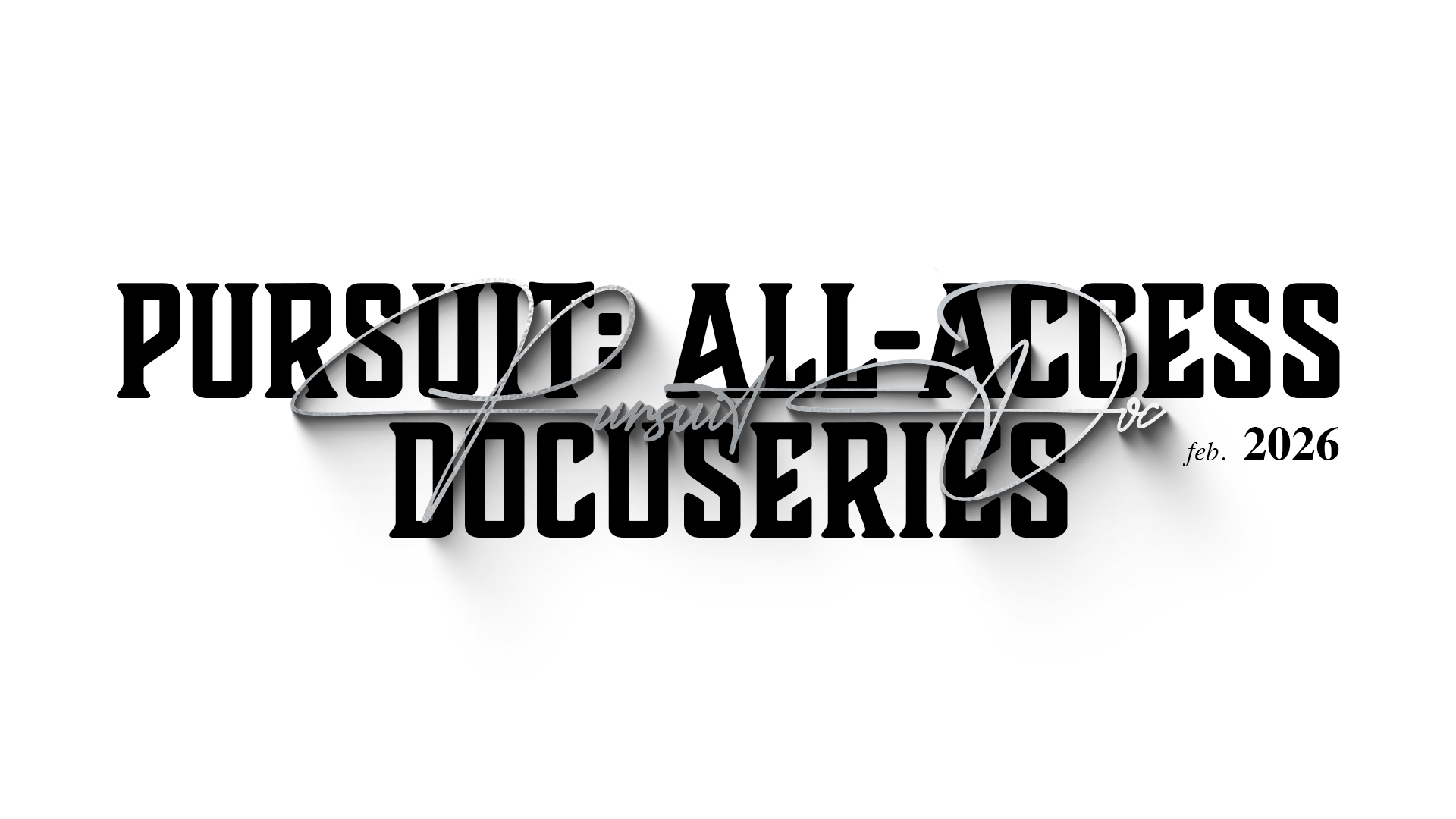 PURSUIT: All-Access Docuseries